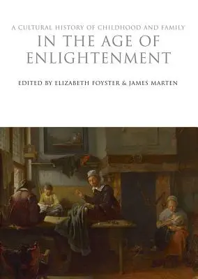 Kultúrne dejiny detstva a rodiny v dobe osvietenstva - A Cultural History of Childhood and Family in the Age of Enlightenment