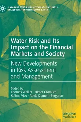 Vodné riziko a jeho vplyv na finančné trhy a spoločnosť: Nový vývoj v oblasti hodnotenia a riadenia rizík - Water Risk and Its Impact on the Financial Markets and Society: New Developments in Risk Assessment and Management