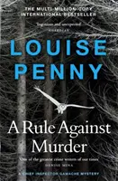 Pravidlo proti vražde - (Záhada šéfinšpektora Gamacheho, kniha 4) - Rule Against Murder - (A Chief Inspector Gamache Mystery Book 4)