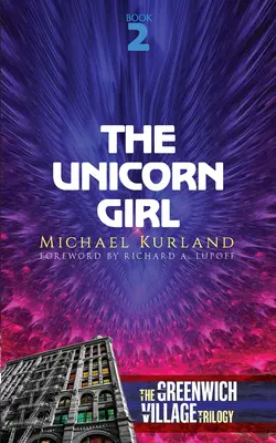 Dievča s jednorožcom: druhá kniha trilógie o Greenwich Village - The Unicorn Girl: The Greenwich Village Trilogy Book Two