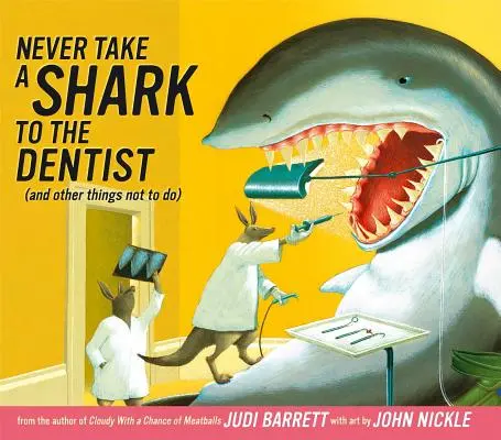 Nikdy neberte žraloka k zubárovi: (A iné veci, ktoré sa nemajú robiť) - Never Take a Shark to the Dentist: (And Other Things Not to Do)