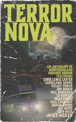 Terror Nova: Antológia hororu inšpirovaná Newfoundlandom - Terror Nova: An anthology of Newfoundland inspired horror