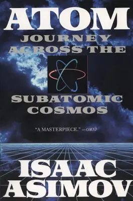 Atóm: Cesta naprieč subatomárnym vesmírom - Atom: Journey Across the Subatomic Cosmos