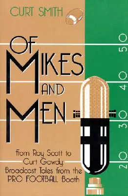 O Mikovi a mužoch: Od Raya Scotta po Curta Gowdyho: Príbehy z kabíny profesionálneho futbalu: Gowdy a televízia - Of Mikes and Men: From Ray Scott to Curt Gowdy: Tales from the Pro Football Booth