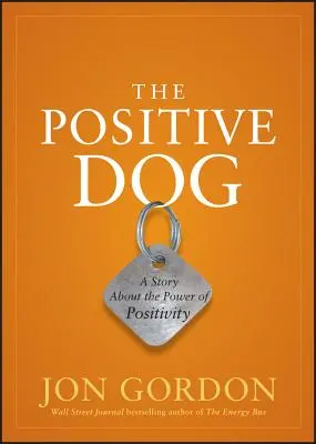 Pozitívny pes: Príbeh o sile pozitívneho myslenia - The Positive Dog: A Story about the Power of Positivity