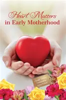 Srdcové záležitosti v ranom materstve - Heart Matters in Early Motherhood