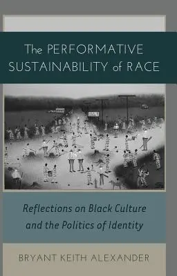 Performatívna udržateľnosť rasy; úvahy o čiernej kultúre a politike identity - The Performative Sustainability of Race; Reflections on Black Culture and the Politics of Identity