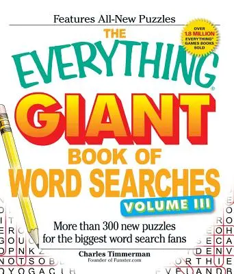 Obrovská kniha hľadania slov, 3. diel: Viac ako 300 nových hádaniek pre najväčších fanúšikov hľadania slov - The Everything Giant Book of Word Searches, Volume 3: More Than 300 New Puzzles for the Biggest Word Search Fans