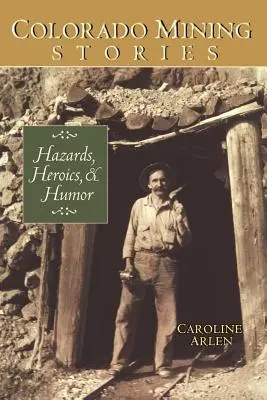 Coloradské banícke príbehy - Colorado Mining Stories
