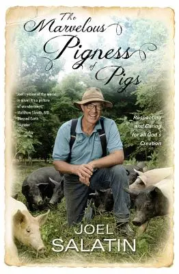 Podivuhodná panovačnosť ošípaných: Úcta a starostlivosť o celé Božie stvorenie - The Marvelous Pigness of Pigs: Respecting and Caring for All God's Creation