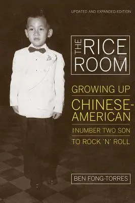 The Rice Room (Ryžová izba): Američan čínskeho pôvodu vyrastal od syna číslo dva po rock'n'roll - The Rice Room: Growing Up Chinese-American from Number Two Son to Rock 'n' Roll