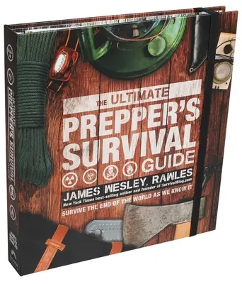 Konečný sprievodca prežitia pre prípravkárov (The Ultimate Prevpper's Survival Guide) - The Ultimate Prepper's Survival Guide