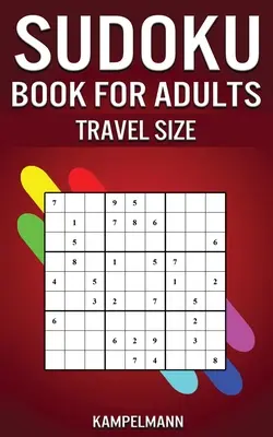 Kniha sudoku pre dospelých v cestovnej veľkosti: 200 ľahkých až ťažkých sudoku hádaniek pre dospelých s riešeniami - 5 x 8“ malé vydanie na cesty“ - Sudoku Book for Adults Travel Size: 200 Easy to Hard Sudoku Puzzles for Adults with Solutions - 5 x 8