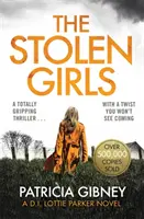 Ukradnuté dievčatá - Úplne strhujúci triler so zvratom, ktorý neuvidíte (detektívka Lottie Parkerová, kniha 2) - Stolen Girls - A totally gripping thriller with a twist you won't see coming (Detective Lottie Parker, Book 2)