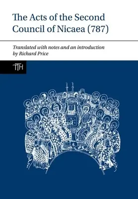 Skutky druhého nicejského koncilu (787) - The Acts of the Second Council of Nicaea (787)