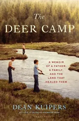 Jelení tábor: Spomienky na otca, rodinu a krajinu, ktorá ich uzdravila - The Deer Camp: A Memoir of a Father, a Family, and the Land That Healed Them