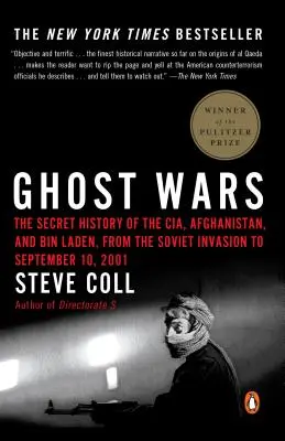 Vojny duchov: Tajná história CIA, Afganistanu a bin Ládina od sovietskej invázie po 10. september 2001 - Ghost Wars: The Secret History of the Cia, Afghanistan, and Bin Laden, from the Soviet Invas Ion to September 10, 2001