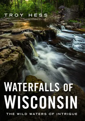 Vodopády Wisconsinu: Divoké vody intríg - Waterfalls of Wisconsin: The Wild Waters of Intrigue