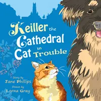 Keiller, katedrálny kocúr v ťažkostiach - živé a zábavné dobrodružstvo o priateľstve - Keiller the Cathedral Cat in Trouble - A lively and funny adventure about friendship