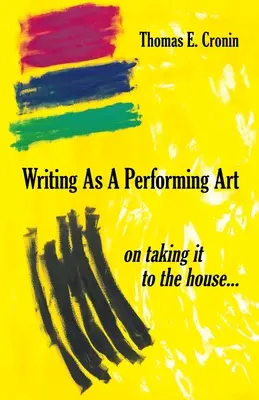 Písanie ako performatívne umenie: ako si ho vziať do domu... - Writing as a Performing Art: on taking it to the house ...