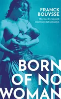Zrodená zo žiadnej ženy - Medzinárodný bestseller z úst do úst - Born of No Woman - The Word-Of-Mouth International Bestseller