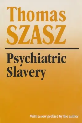 Psychiatrické otroctvo - Psychiatric Slavery