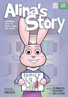 Alinin príbeh: Alina: Ako sa naučiť dôverovať, liečiť a dúfať (Knižnica ORP) - Alina's Story: Learning How to Trust, Heal, and Hope (The ORP Library)