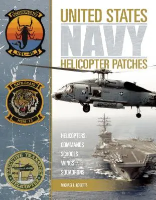 Nášivky námorníctva Spojených štátov amerických pre vrtuľníky: Vrtuľníky - veliteľstvá - školy - krídla - letky - United States Navy Helicopter Patches: Helicopters - Commands - Schools - Wings - Squadrons