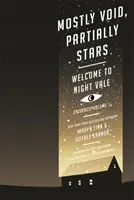 Väčšinou prázdno, čiastočne hviezdy: Vítajte v Nočnom údolí, 1. diel - Mostly Void, Partially Stars: Welcome to Night Vale Episodes, Volume 1