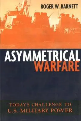 Asymetrická vojna: Súčasná výzva pre vojenskú moc USA: asymetrická architektúra: nové trendy v oblasti vojenskej moci USA - Asymmetrical Warfare: Today's Challenge to U.S. Military Power