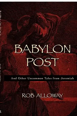 Babylon Post: A iné nevšedné príbehy z Jeremiáša - Babylon Post: And Other Uncommon Tales from Jeremiah