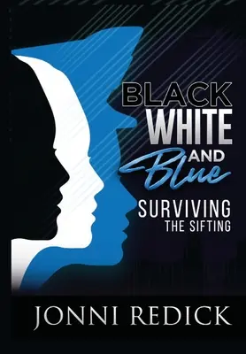 Čierna, biela a modrá, prežitie preosievania: Prežiť preosievanie - Black, White and Blue, Surviving the Sifting: Surviving the Sifting