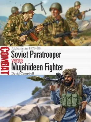 Sovietsky výsadkár proti mudžáhidskému bojovníkovi: Afganistan 1979-89 - Soviet Paratrooper Vs Mujahideen Fighter: Afghanistan 1979-89