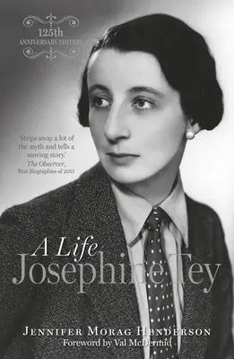Josephine Teyová: A Life: A Life - Josephine Tey: A Life