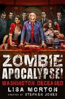 Zombie apokalypsa! Washington zomrel - Zombie Apocalypse! Washington Deceased