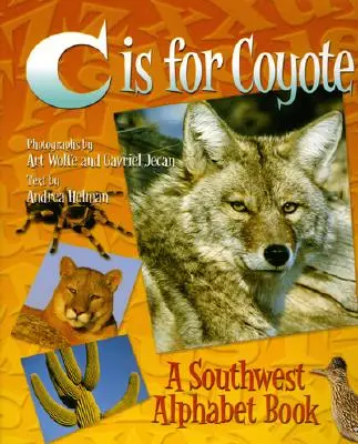 C is for Coyote (C ako kojot): Kniha abecedy juhozápadu - C Is for Coyote: A Southwest Alphabet Book