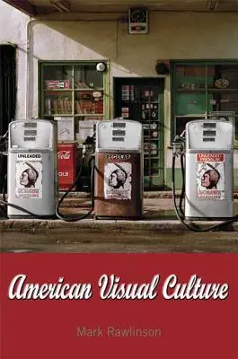 Americká vizuálna kultúra - American Visual Culture