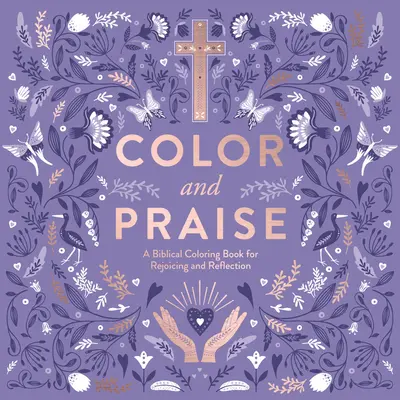 Farba a chvála: Biblické maľovanky na radosť a zamyslenie - Color and Praise: A Biblical Coloring Book for Rejoicing and Reflection