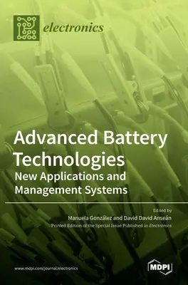 Pokročilé technológie batérií: Nové aplikácie a systémy riadenia - Advanced Battery Technologies: New Applications and Management Systems