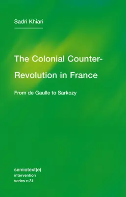 Koloniálna kontrarevolúcia: Od de Gaulla po Sarkozyho - The Colonial Counter-Revolution: From de Gaulle to Sarkozy