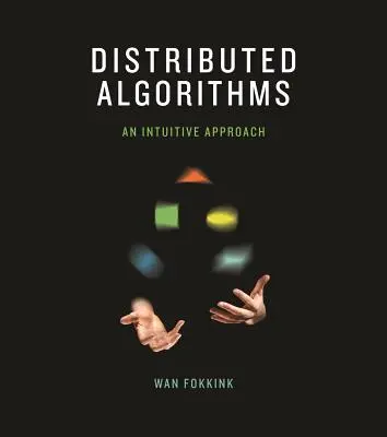 Distribuované algoritmy - intuitívny prístup - Distributed Algorithms - An Intuitive Approach