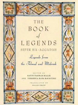 Kniha legiend/Sefer Ha-Aggadah: Legendy z Talmudu a midrašov - The Book of Legends/Sefer Ha-Aggadah: Legends from the Talmud and Midrash