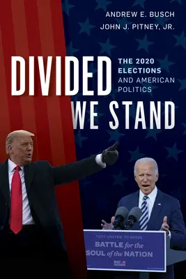 Divided We Stand: Voľby 2020 a americká politika - Divided We Stand: The 2020 Elections and American Politics