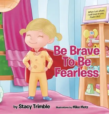Buď odvážny, aby si sa nebál - Be Brave To Be Fearless