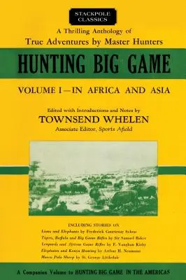Lov veľkej zveri: V Afrike a Ázii, zväzok 1 - Hunting Big Game: In Africa and Asia, Volume 1