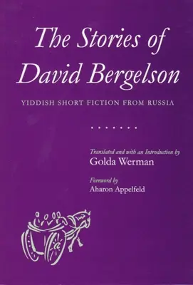 Poviedky Davida Bergelsona: jidiš poviedky z Ruska - The Stories of David Bergelson: Yiddish Short Fiction from Russia