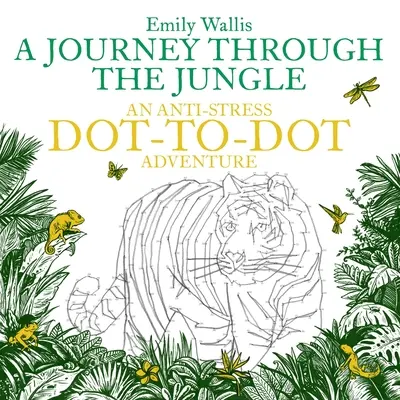 Cesta džungľou - Antistresové dobrodružstvo s bodkami - Journey Through the Jungle - An Anti-Stress Dot-to-Dot Adventure