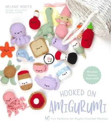 Hooked on Amigurumi: Háčkované plyšáky: 40 zábavných vzorov na hravé háčkované plyšáky - Hooked on Amigurumi: 40 Fun Patterns for Playful Crochet Plushes