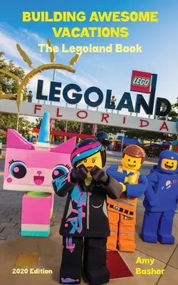Budovanie úžasných dovoleniek: Kniha o Legolande - Building Awesome Vacations: The Legoland Book