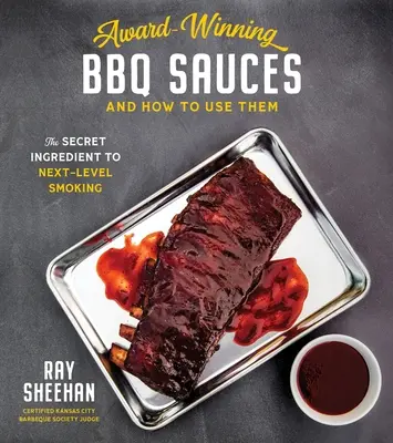 Ocenené omáčky na grilovanie a ako ich používať: Tajná prísada na špičkové údenie - Award-Winning BBQ Sauces and How to Use Them: The Secret Ingredient to Next-Level Smoking